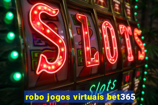 robo jogos virtuais bet365